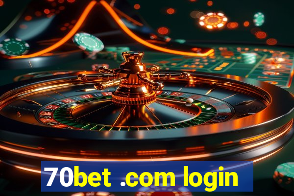 70bet .com login